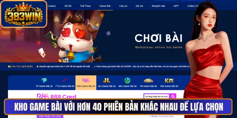 Kho game bài với hơn 40 phiên bản khác nhau để lựa chọn